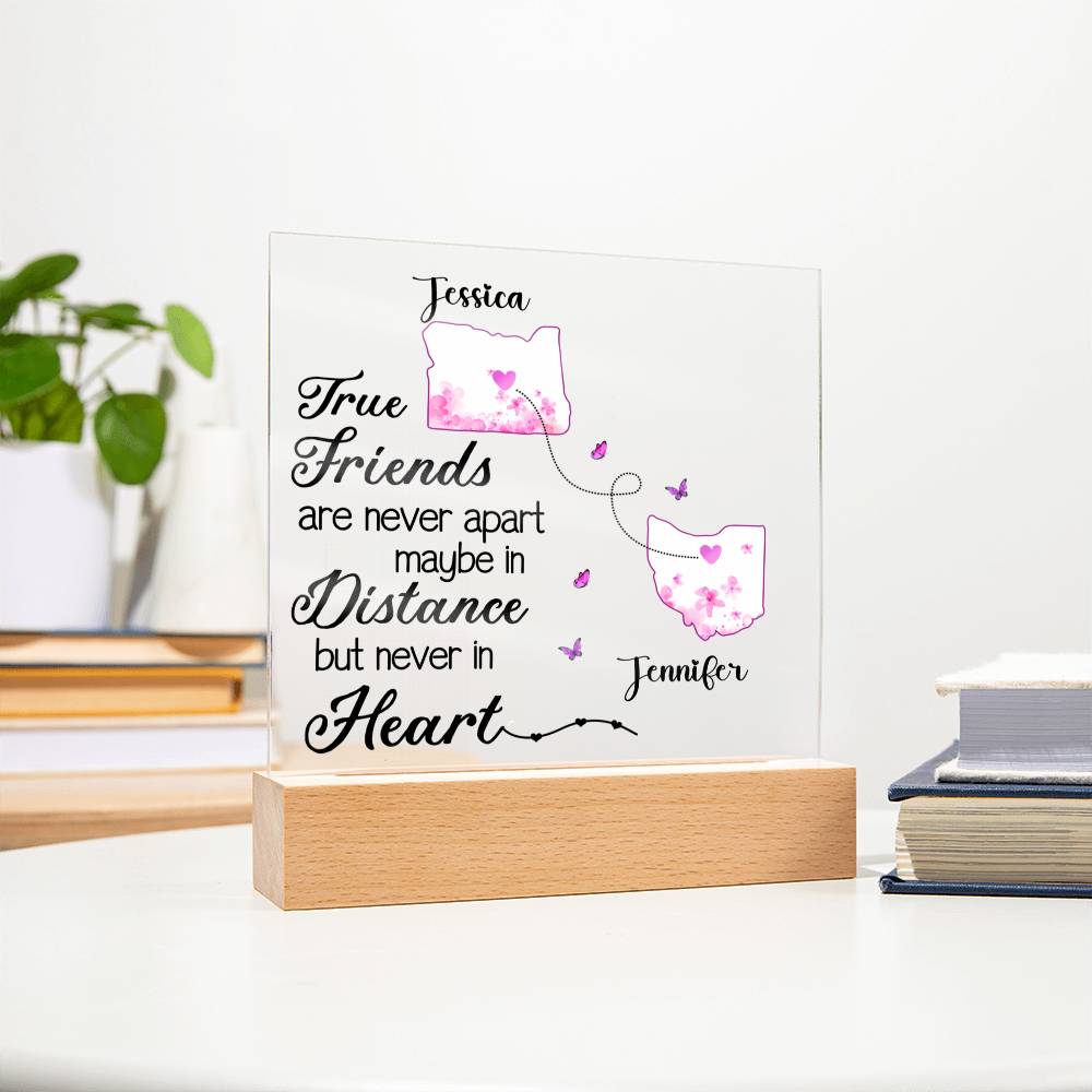 Personalized True Friends are Never Apart Maybe in Distance but Never in Heart  Lighted Acrylic Plaque-[Heartfelt Family Gift]