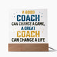 A Good Coach Can Change A Life Acrylic Plaque-[Heartfelt Family Gift]