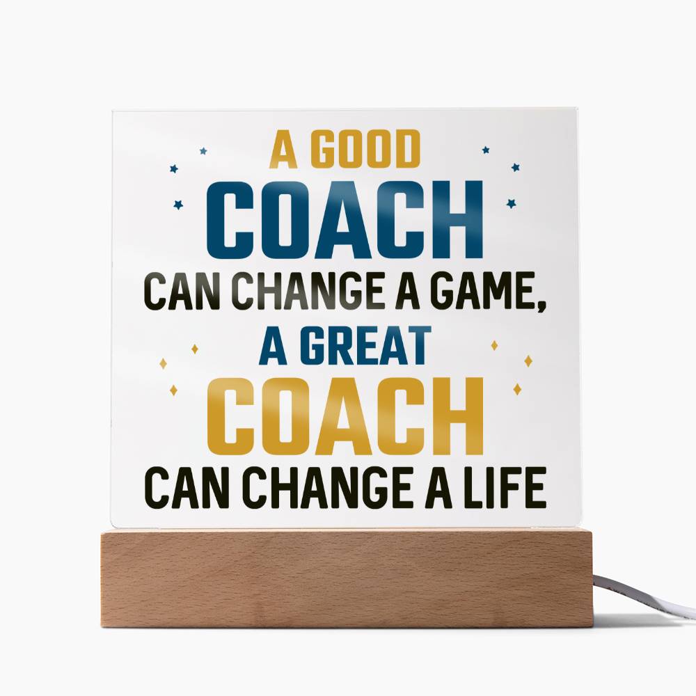 A Good Coach Can Change A Life Acrylic Plaque-[Heartfelt Family Gift]