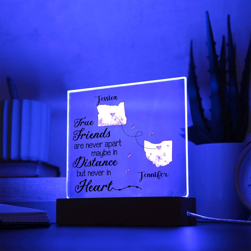Personalized True Friends are Never Apart Maybe in Distance but Never in Heart  Lighted Acrylic Plaque-[Heartfelt Family Gift]