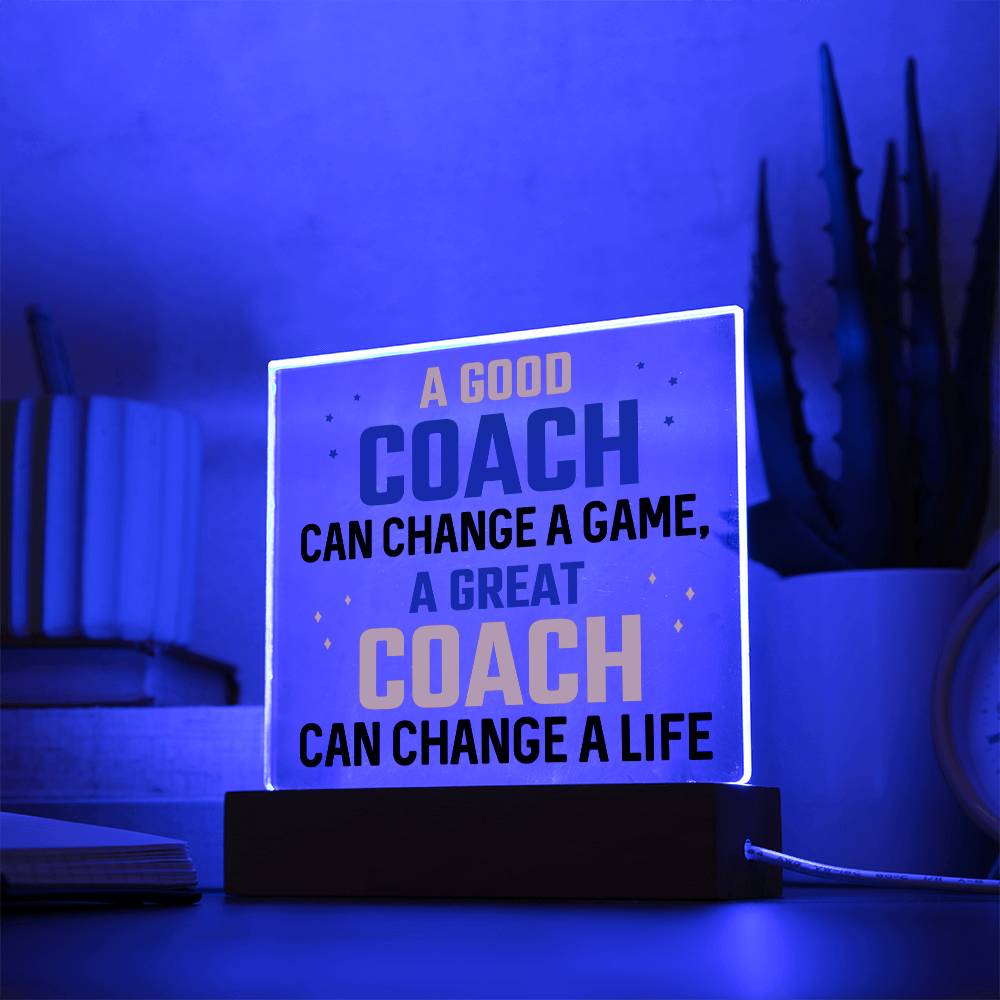 A Good Coach Can Change A Life Acrylic Plaque-[Heartfelt Family Gift]