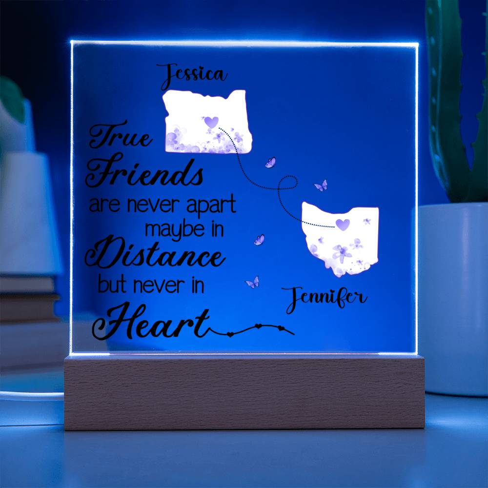 Personalized True Friends are Never Apart Maybe in Distance but Never in Heart  Lighted Acrylic Plaque-[Heartfelt Family Gift]