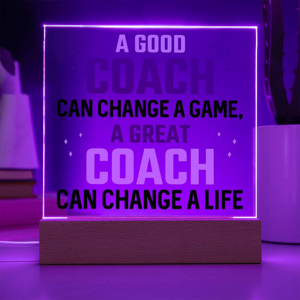 A Good Coach Can Change A Life Acrylic Plaque-[Heartfelt Family Gift]