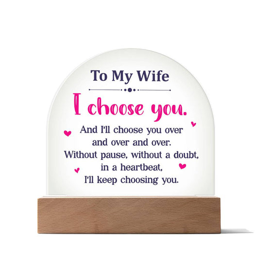 My Wife I Choose You Lighted Dome Plaque-[Heartfelt Family Gift]