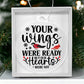 Your Wings Were Ready But My Heart Was Not Memorial Acrylic Ornament-[Heartfelt Family Gift]
