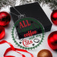 All I Need Is Coffee And My Cats Acrylic Ornament-[Heartfelt Family Gift]