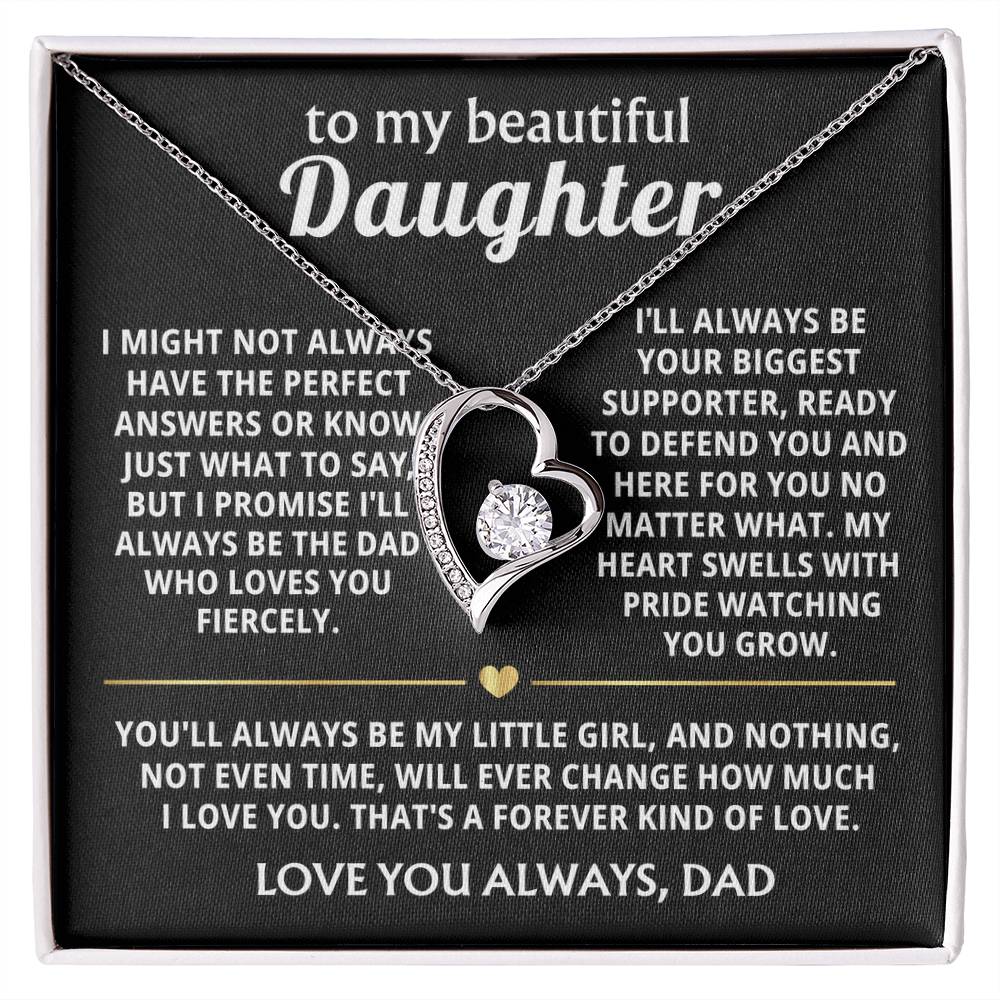 To My Beautiful Daughter, I'll always love and support you fiercely.