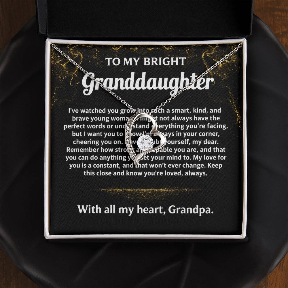 To My Granddaughter, I'll always love and support you.