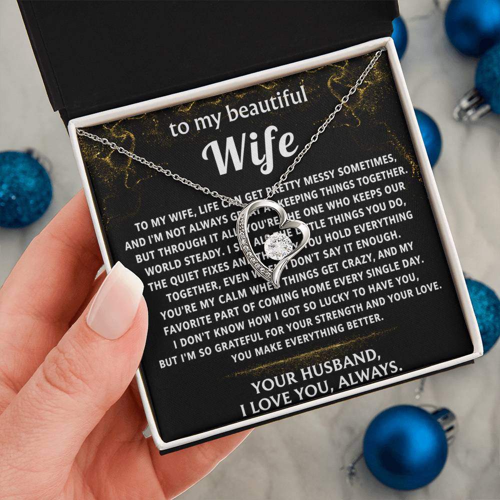 To My Wife, You make everything better, my calm.