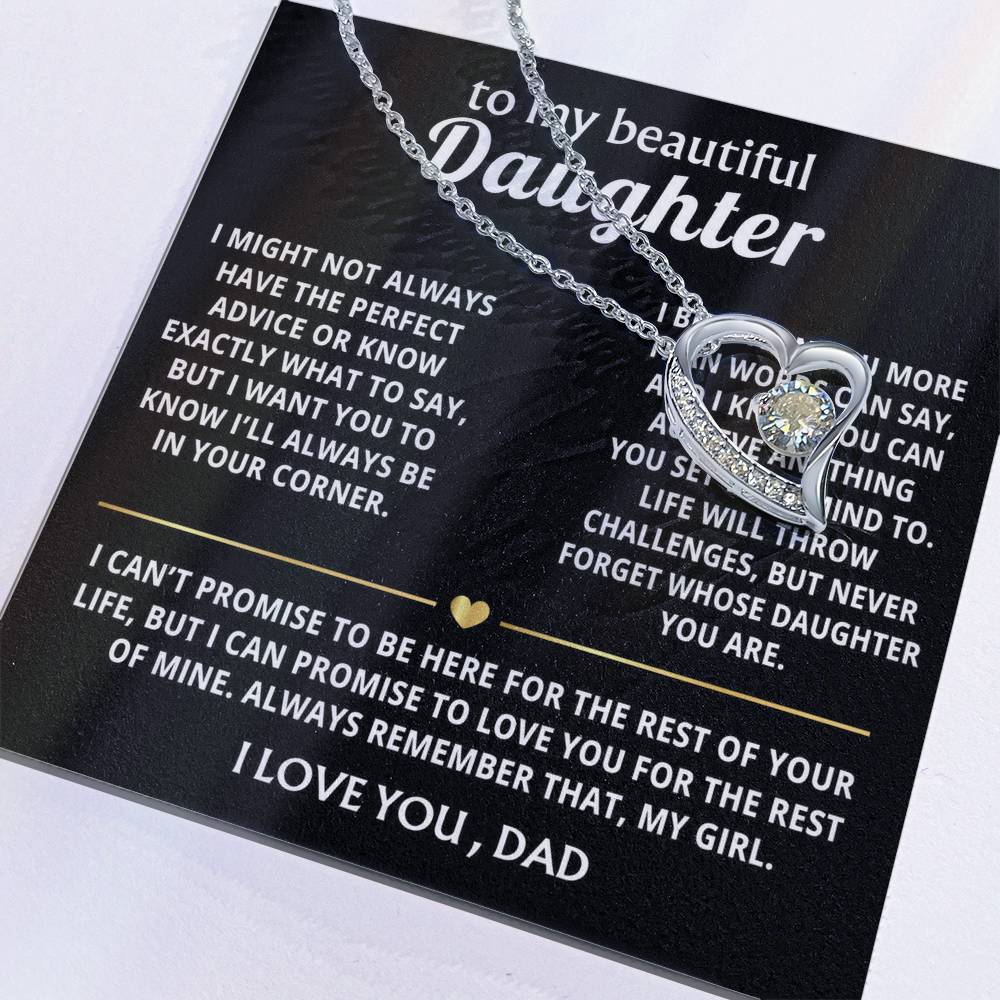 To My Beautiful Daughter, I'll always love and support you.