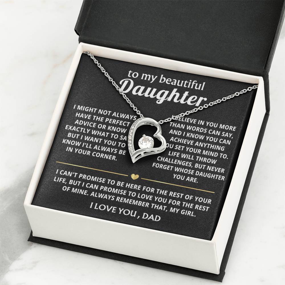 To My Beautiful Daughter, I'll always love and support you.