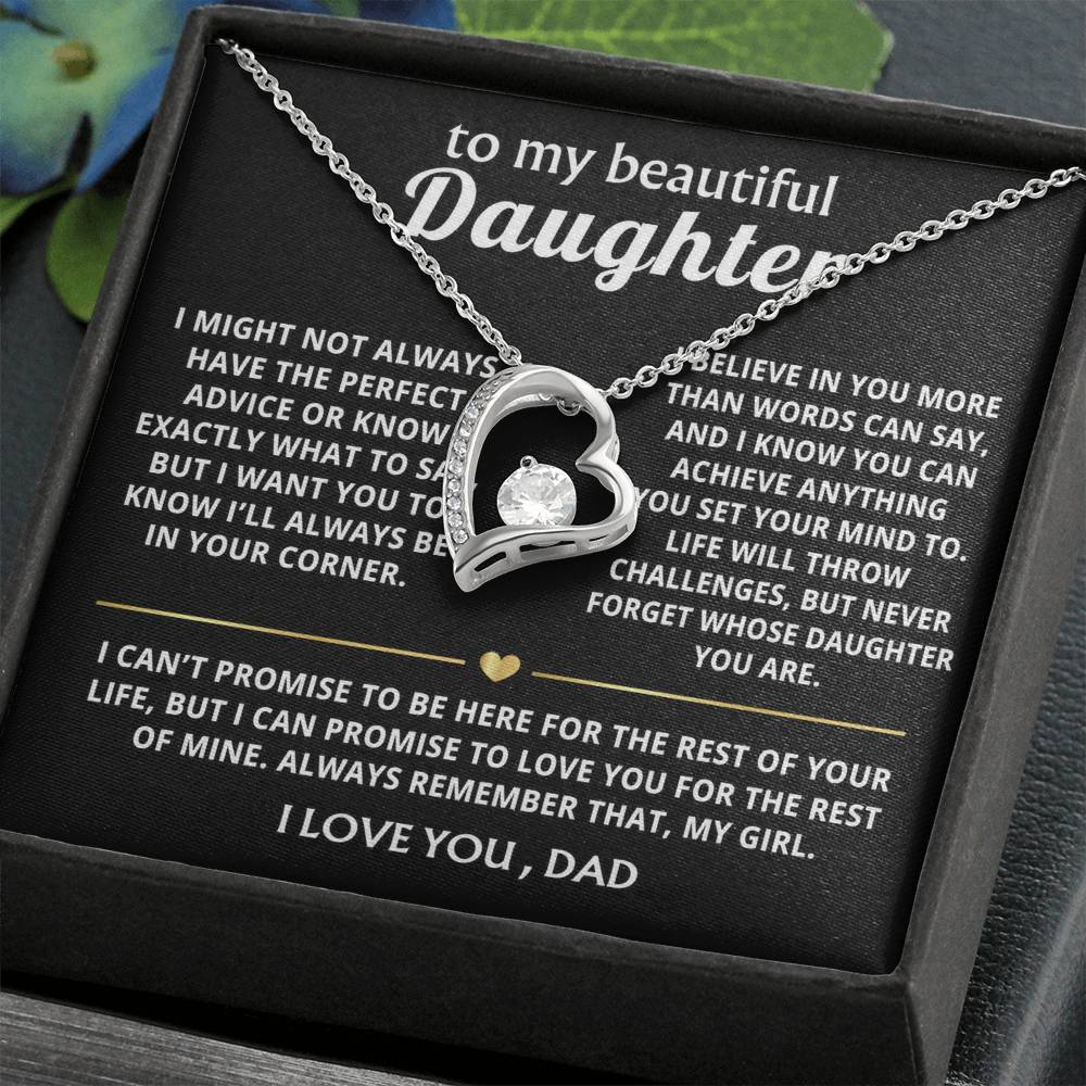 To My Beautiful Daughter, I'll always love and support you.