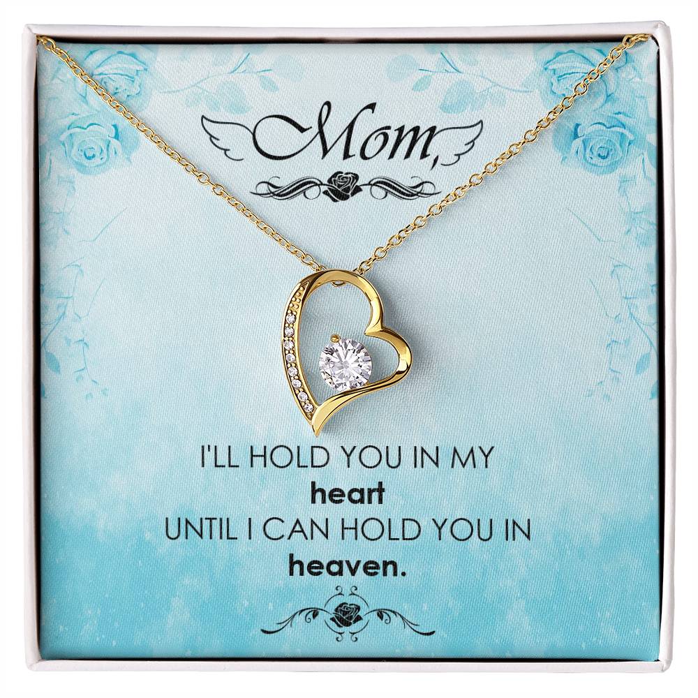 Mom Hold You In My Heart Until I Can Hold You In My Arms Heart Necklace Gift-[Heartfelt Family Gift]