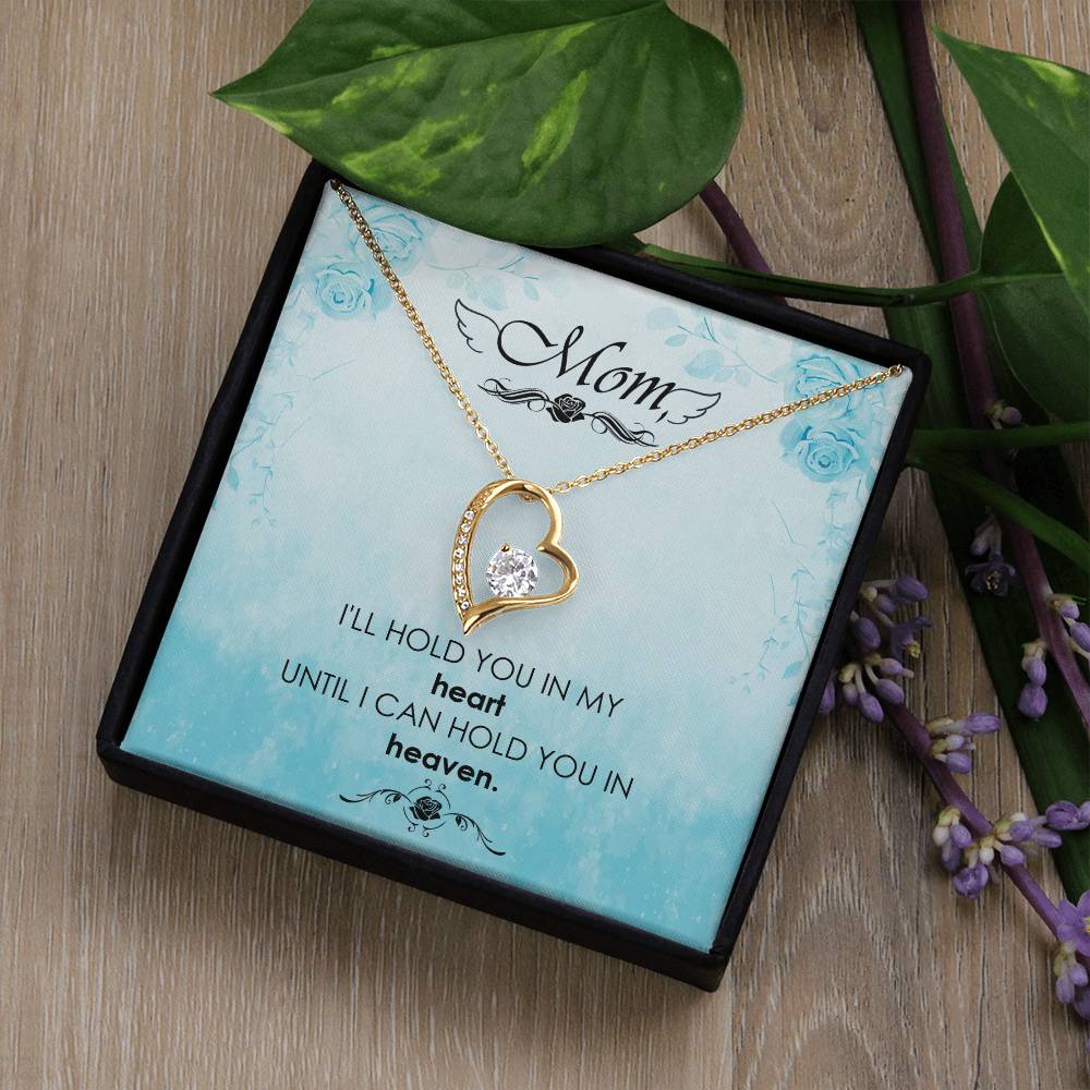 Mom Hold You In My Heart Until I Can Hold You In My Arms Heart Necklace Gift-[Heartfelt Family Gift]