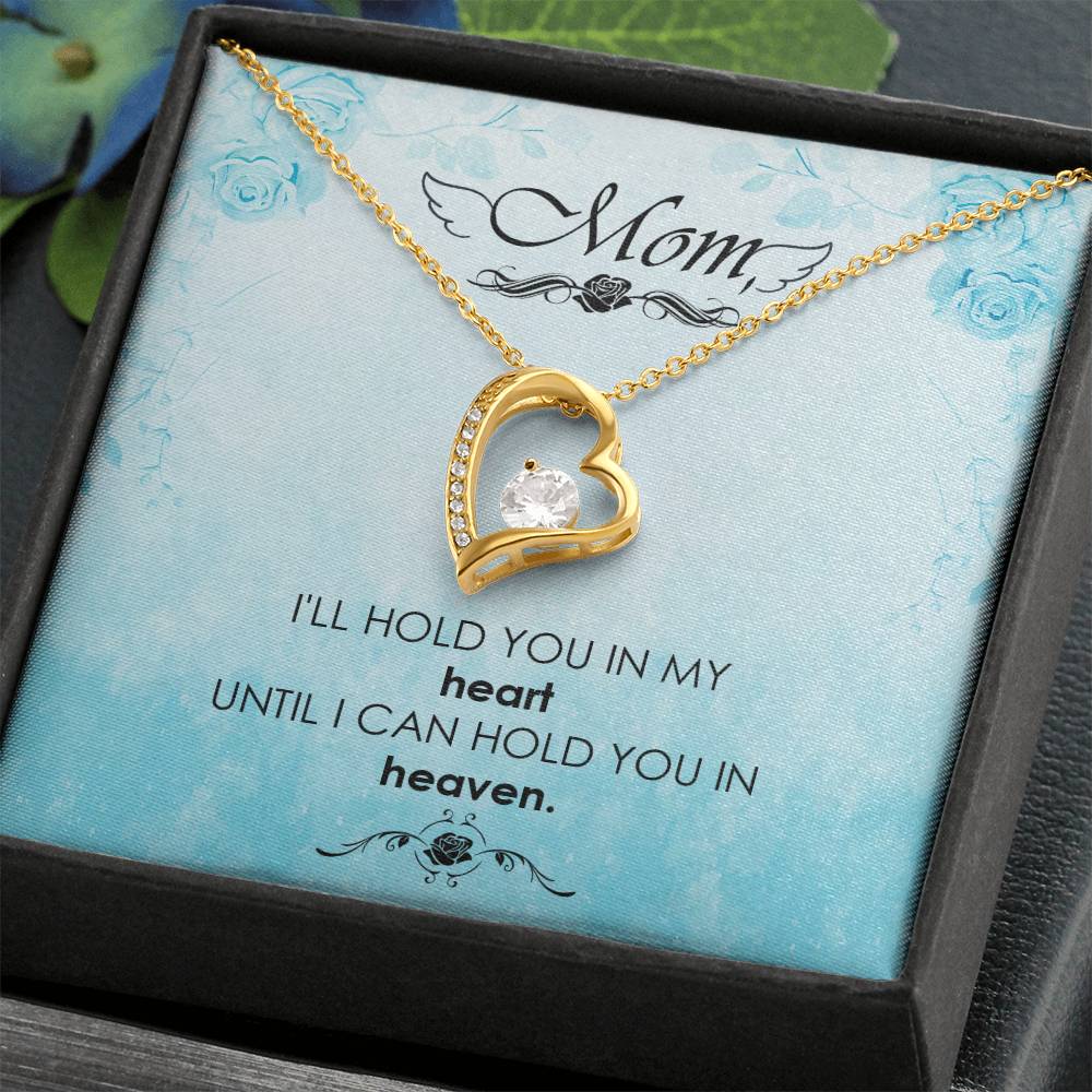 Mom Hold You In My Heart Until I Can Hold You In My Arms Heart Necklace Gift-[Heartfelt Family Gift]