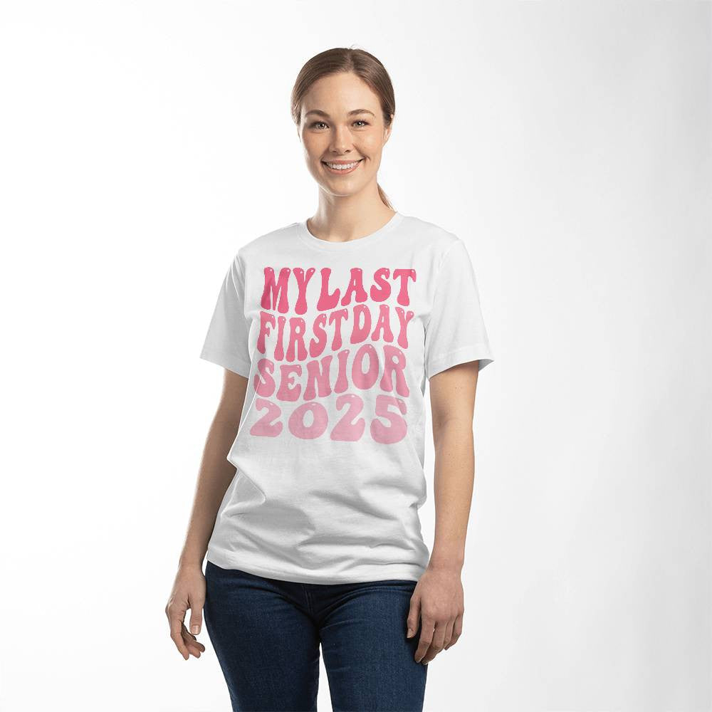 Last First Day Senior Year 2025  T-Shirt-[Heartfelt Family Gift]