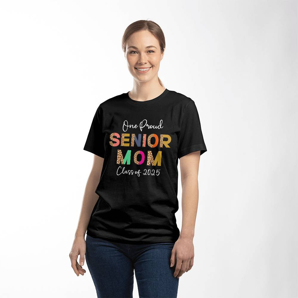 One Proud Senior Mom  Mothers Day Gift Class of 2025-01 Unisex T-Shirt Front Print-[Heartfelt Family Gift]