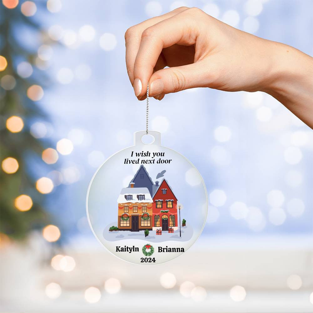 I wish you lived next door Friend Christmas Ornament-[Heartfelt Family Gift]