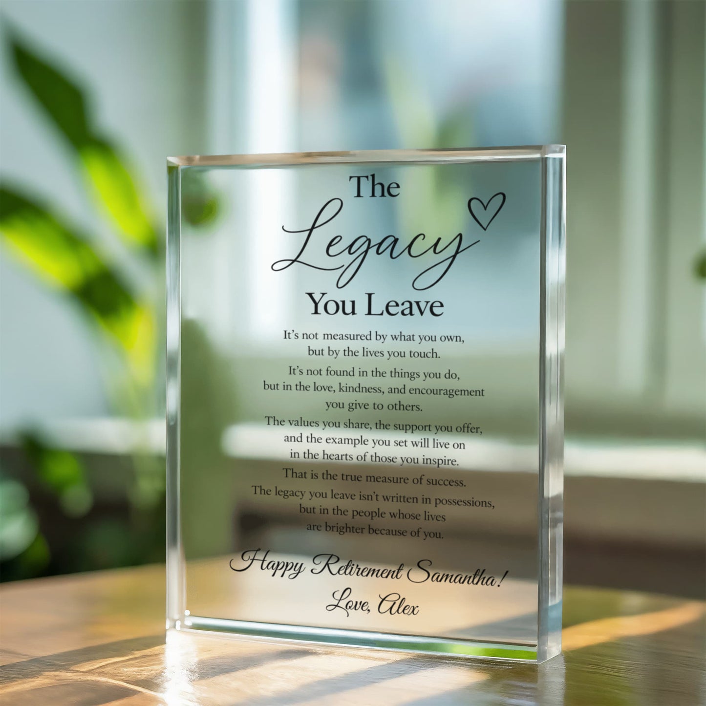 the legacy you leave Master Inspirational Plaques