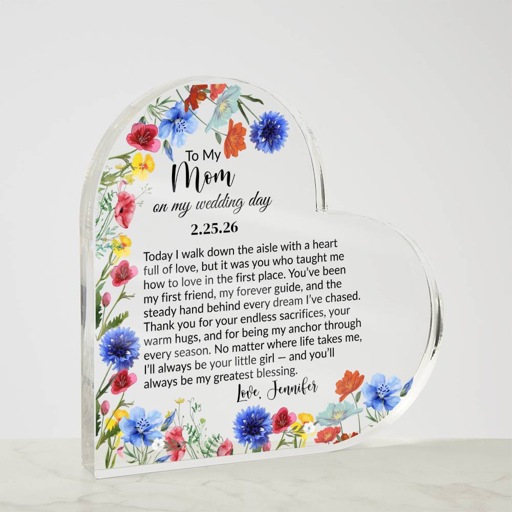 To My Mom On My Wedding Day Acrylic Heart Plaque
