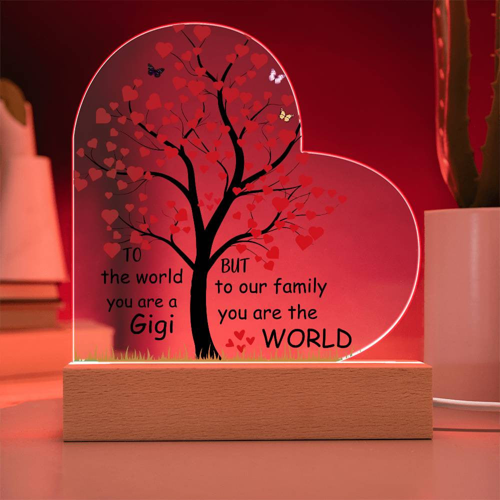 Gigi You Are The World To Us Lighted Acrylic Heart Plaque-[Heartfelt Family Gift]
