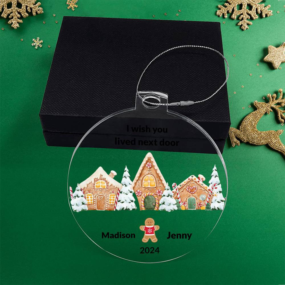 I wish you lived next door Gingerbread Christmas Ornament-[Heartfelt Family Gift]