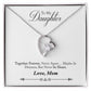 Daughter Distance Forever Love Heart Necklace-[Heartfelt Family Gift]