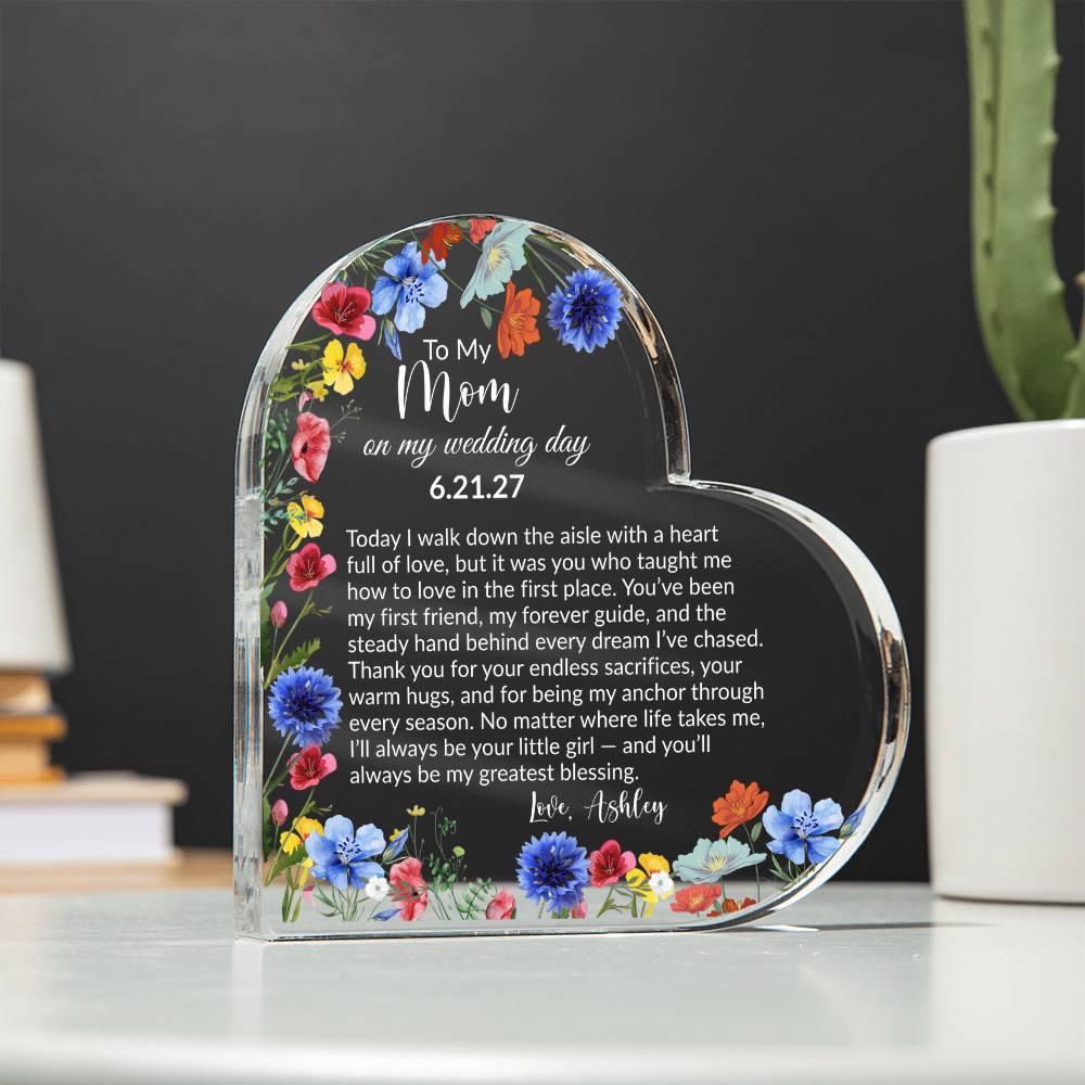 To My Mom On My Wedding Day Acrylic Heart Plaque