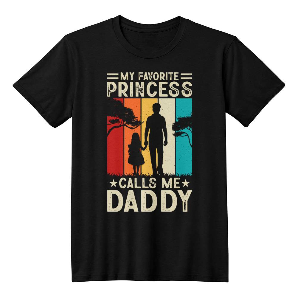 My Favorite Princess Calls Me Daddy-[Heartfelt Family Gift]