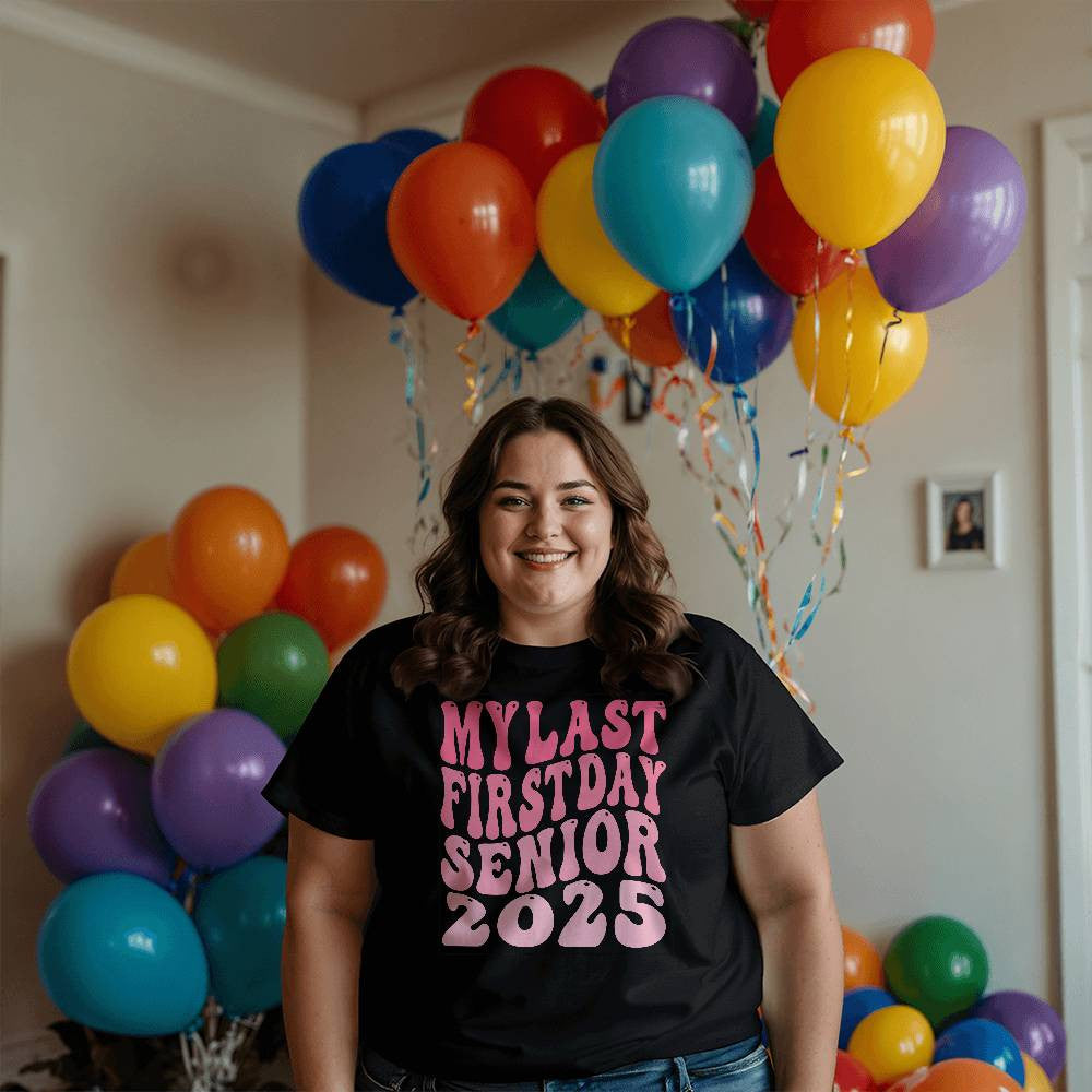 Last First Day Senior Year 2025  T-Shirt-[Heartfelt Family Gift]