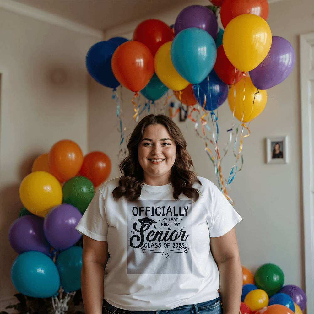 Last First Day Senior Class of 2025  T-Shirt-[Heartfelt Family Gift]