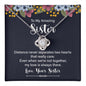 Sister - Distance Never Separates Two Hearts - Love Knot Necklace-[Heartfelt Family Gift]