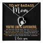 To My Badass Mom - You're Like a Superhero Forever Love Necklace-[Heartfelt Family Gift]
